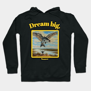 "Dream big." by Mackelroy Hoodie